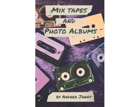Livro Mix Tapes and Photo Albums de Andrea Janov (Inglês)