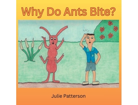 Livro Why do ants bite? de Julie Patterson (Inglês)