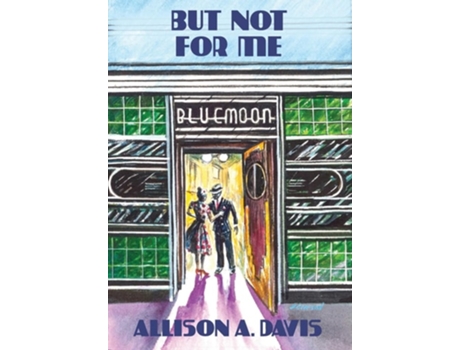 Livro But Not for Me de Allison A Davis (Inglês - Capa Dura)