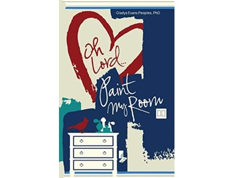 Livro Oh LordPaint My Room de Gladys Evans Peoples PhD (Inglês)