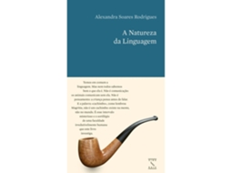 A Natureza Da Linguagem De Alexandra Soares Rodrigues