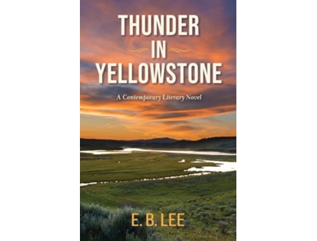 Livro Thunder in Yellowstone A contemporary literary novel de E B Lee (Inglês)