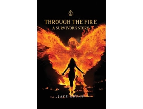 Livro THROUGH THE FIRE A SURVIVORS STORY de Jaye Ebony (Inglês)