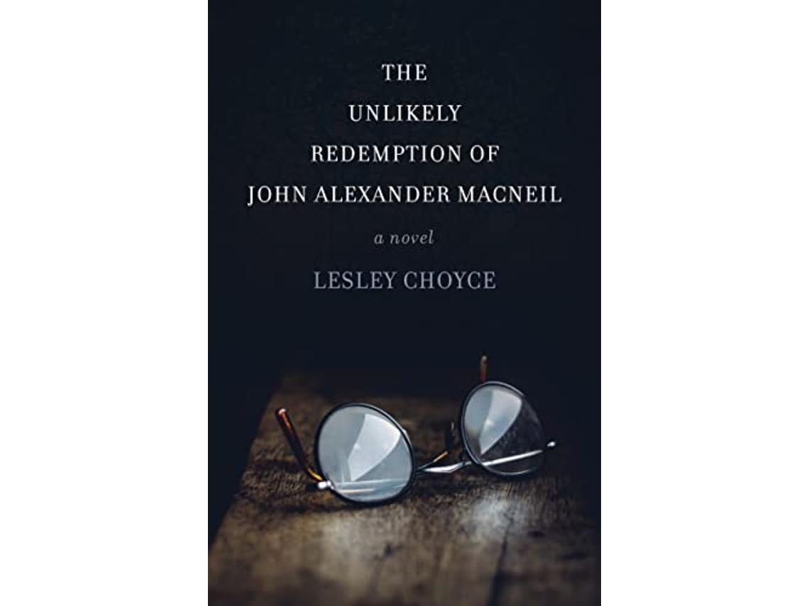 Livro Unlikely Redemption of John Alexander MacNeil de Lesley Choyce (Inglês)
