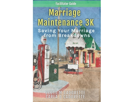 Livro Marriage Maintenance 3K - Facilitator Guide Saving Your Marriage from Breakdowns de Scott Cadorette (Inglês)