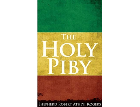 Livro The Holy Piby de Shepherd Robert Athlyi Rogers (Inglês)