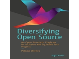 Livro Diversifying Open Source An Open Standards Playbook for Inclusive and Equitable Tech Projects de Springer Nature BV (Inglês)