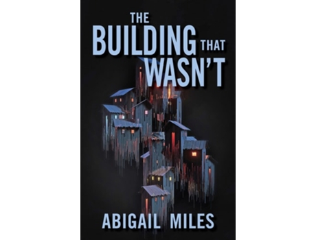 Livro The Building That Wasnt de Abigail Miles (Inglês - Capa Dura)
