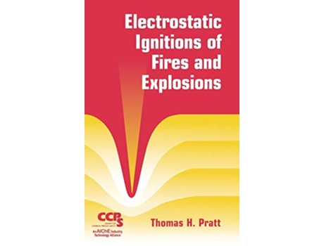 Livro Electrostatic Ignitions of Fires and Explosions de Thomas H Pratt (Inglês)