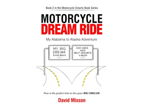 Livro Motorcycle Dream Ride My Alabama to Alaska Adventure de David Mixson (Inglês)