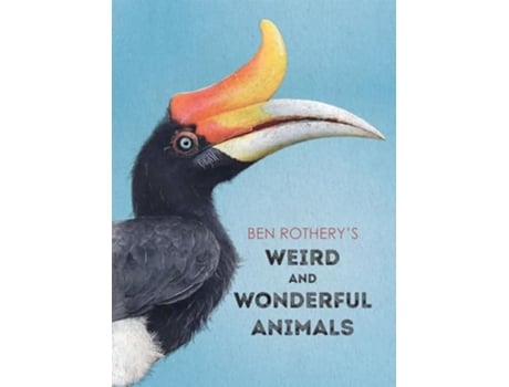 Livro Ben Rotherys Weird and Wonderful Animals de Ben Rothery (Inglês - Capa Dura)