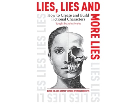 Livro Lies, Lies and More Lies How to Create and Build Fictional Characters de Jules Swales (Inglês)