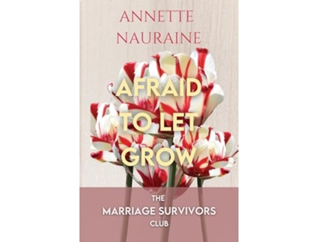 Livro Afraid to Let Grow de Annette Nauraine (Inglês)