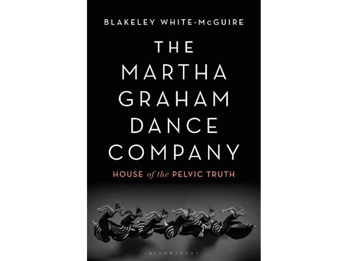 Livro The Martha Graham Dance Company de Blakeley White-Mcguire (Inglês)