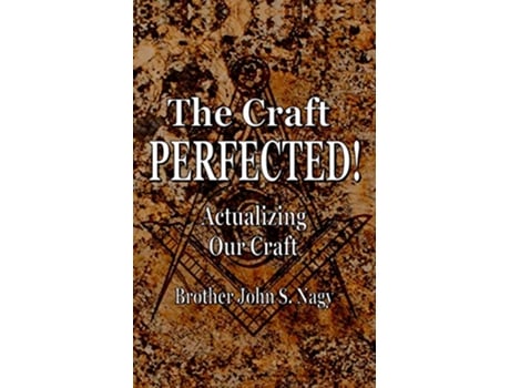 Livro The Craft Perfected Actualizing Our Craft The Craft Series de Dr John S Nagy (Inglês)