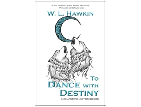 Livro To Dance with Destiny A Hollystone Mystery de W L Hawkin (Inglês)