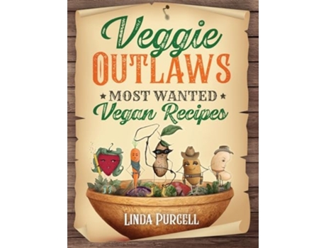 Livro Veggie OUTLAWS Most Wanted Vegan Recipes de Linda Purcell (Inglês)