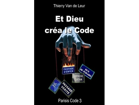 Livro ET DIEU CREA LE CODE Parisis Code 3 French Edition de Thierry Van de Leur (Francês)