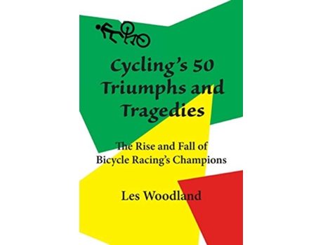 Livro Cyclings 50 Triumphs and Tragedies de Les Woodland (Inglês)