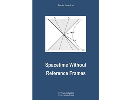 Livro Spacetime Without Reference Frames de Tamas Matolcsi (Inglês)