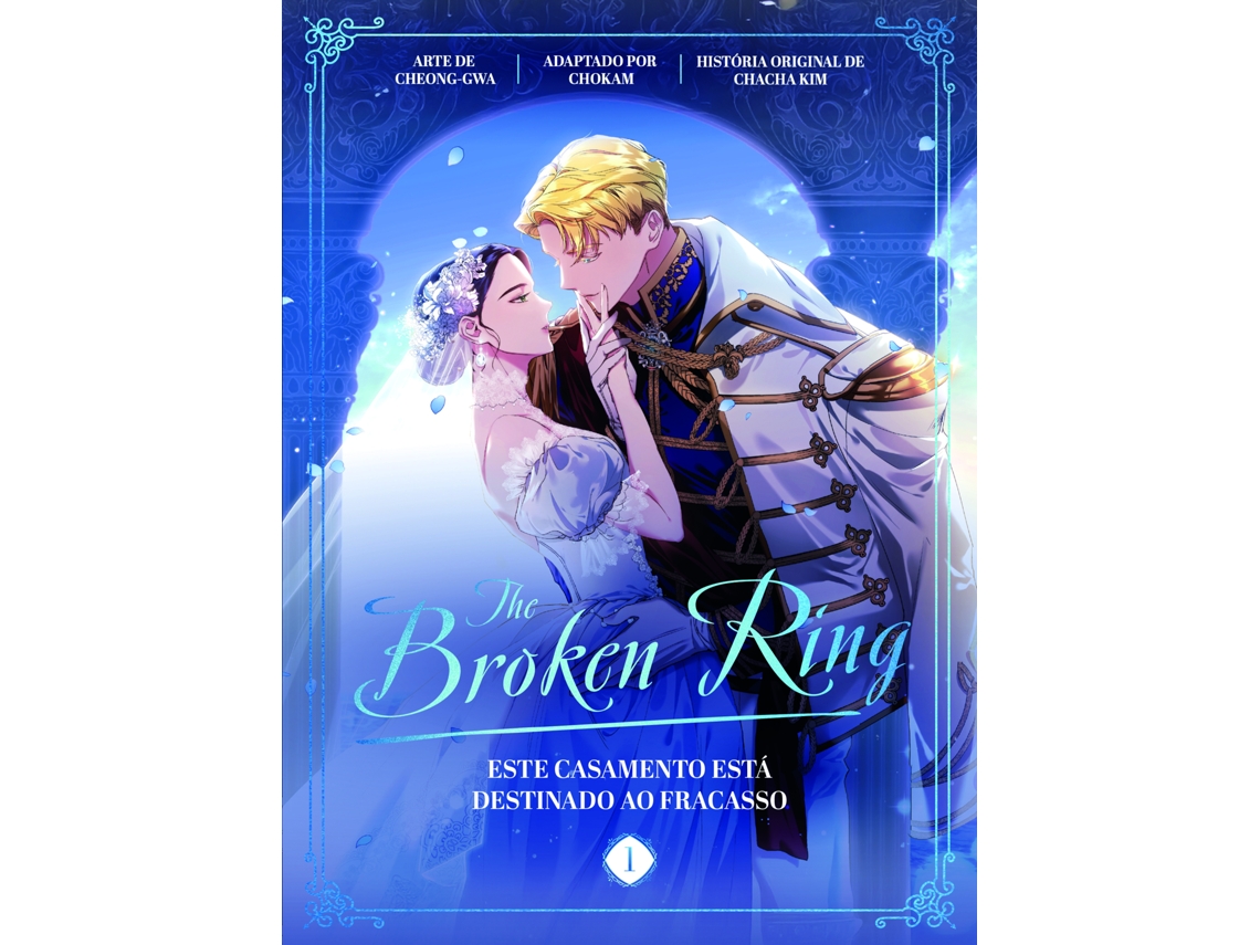 Livro The Broken Ring Este Casamento Está Destinado ao Fracasso - Livro 1 de Chacha Kim (Portugues)