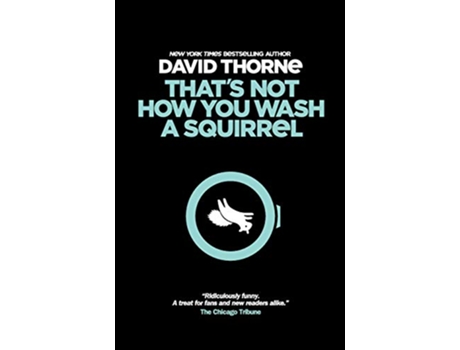 Livro Thats Not How You Wash a Squirrel A collection of new essays and emails de David R Thorne (Inglês)