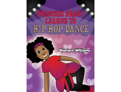 Livro Princess Heart Learns To Hip Hop Dance Shariece Williams (Inglês)