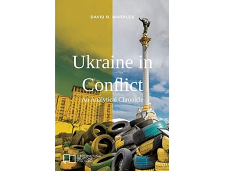 Livro Ukraine in Conflict An Analytical Chronicle EIR Open Access de David R Marples (Inglês)