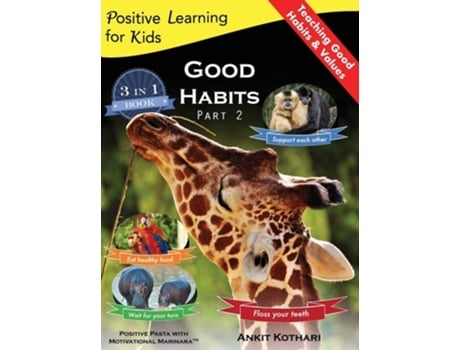 Livro Good Habits Part 2 A 3-in-1 Unique Book Teaching Children Good Habits, Values As Well As Types Of Animals De Ankit Kothari (inglês - Capa Dura)