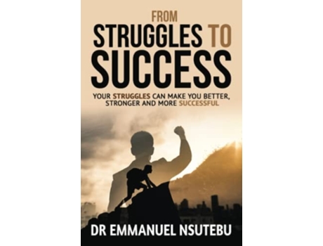 Livro From Struggles To Success De Dr Emmanuel Nsutebu (inglês)