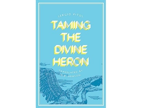 Livro Taming the Divine Heron de Sergio Pitol (Inglês)