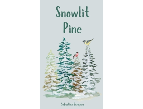 Livro Snowlit Pine de Sebastian Sarapuu (Inglês)