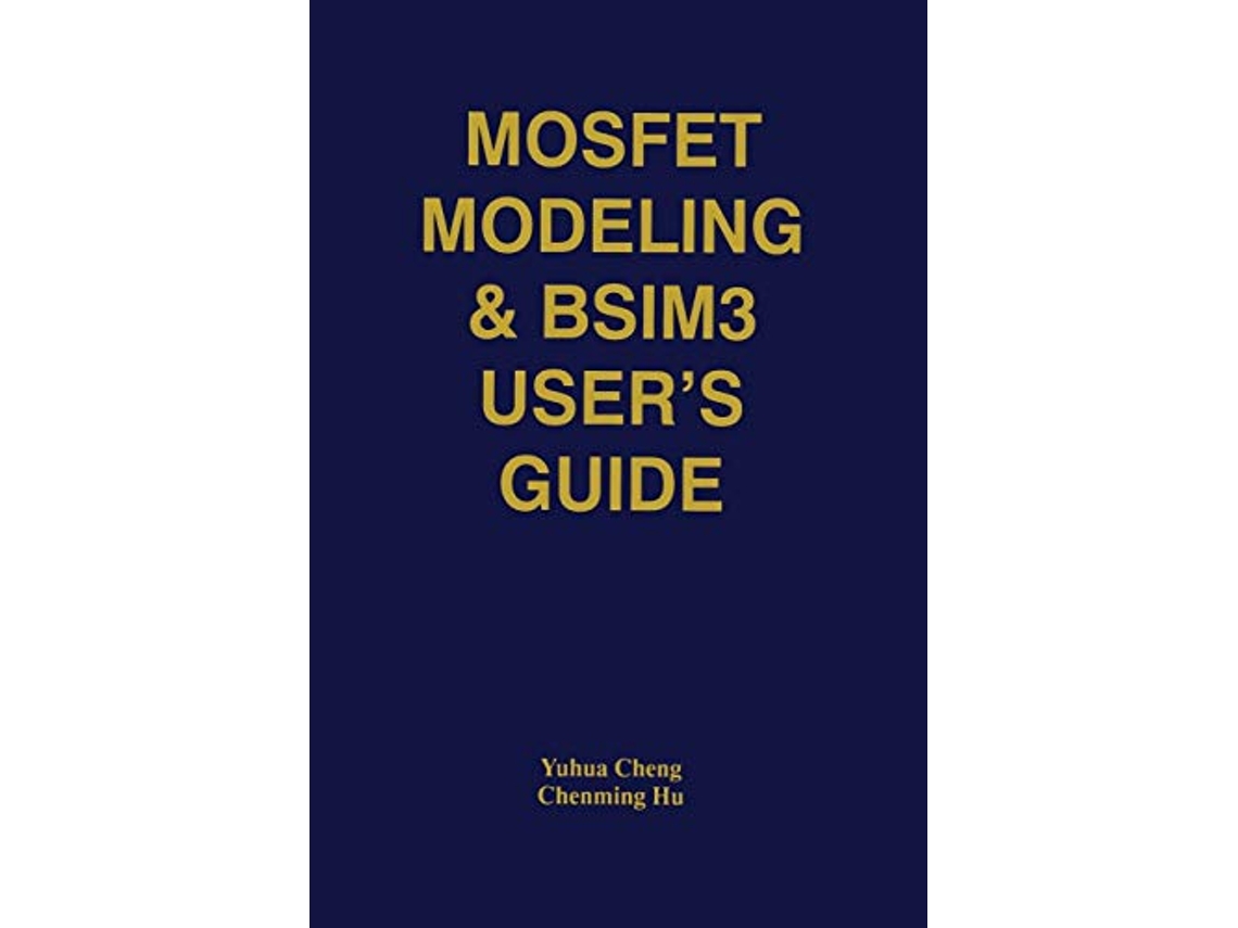 Livro MOSFET Modeling BSIM3 User’s Guide de Yuhua Cheng Chenming Hu (Inglês)
