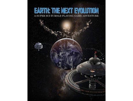 Livro Earth The Next Evolution A Super Sci-fi Role-playing Game Adventure De Alpha Wave Entertainment (inglês - Capa Dura)