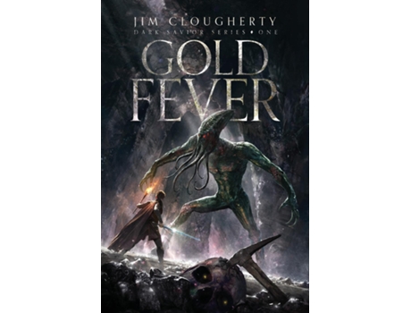 Livro Gold Fever Dark Savior Series, Book One de Jim Clougherty (Inglês)