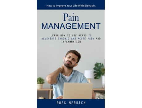 Livro Pain Management How to Improve Your Life With Biohacks de Ross Merrick (Inglês)
