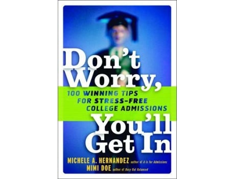 Livro Dont Worry, Youll Get In de Mimi Doe e Michele A Hernandez (Inglês)