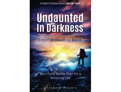 Livro Undaunted in Darkness Finding Your Path From Broken to Bold Stand Strong Series de Elizabeth Meyers (Inglês)