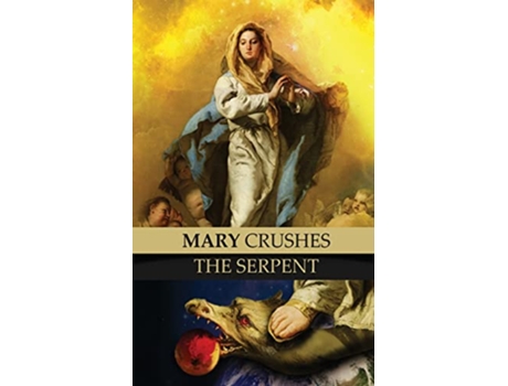 Livro Mary Crushes the Serpent AND Begone Satan Two Books in One de Priest Anonymous Exorcist (Inglês)