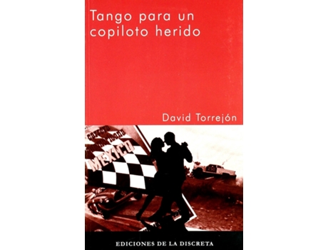 Livro Tango Para Un Copiloto Herido de David Torrejón (Espanhol)