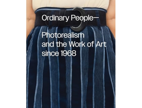 Livro Ordinary People Photorealism and the Work of Art since 1968 de Anna Katz, Karin G Oen et al. (Inglês - Capa Dura)