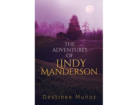 Livro The Adventures Of Lindy Manderson De Destinee Munoz (inglês)