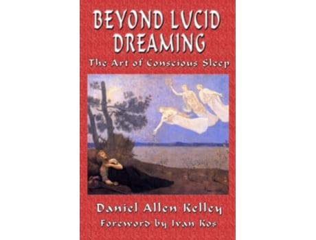 Livro Beyond Lucid Dreaming de Daniel Allen Kelley (Inglês)