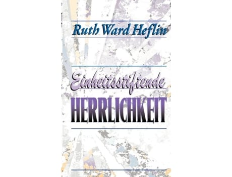 Livro Einheitsstiftende Herrlichkeit De Ruth Heflin (inglês)