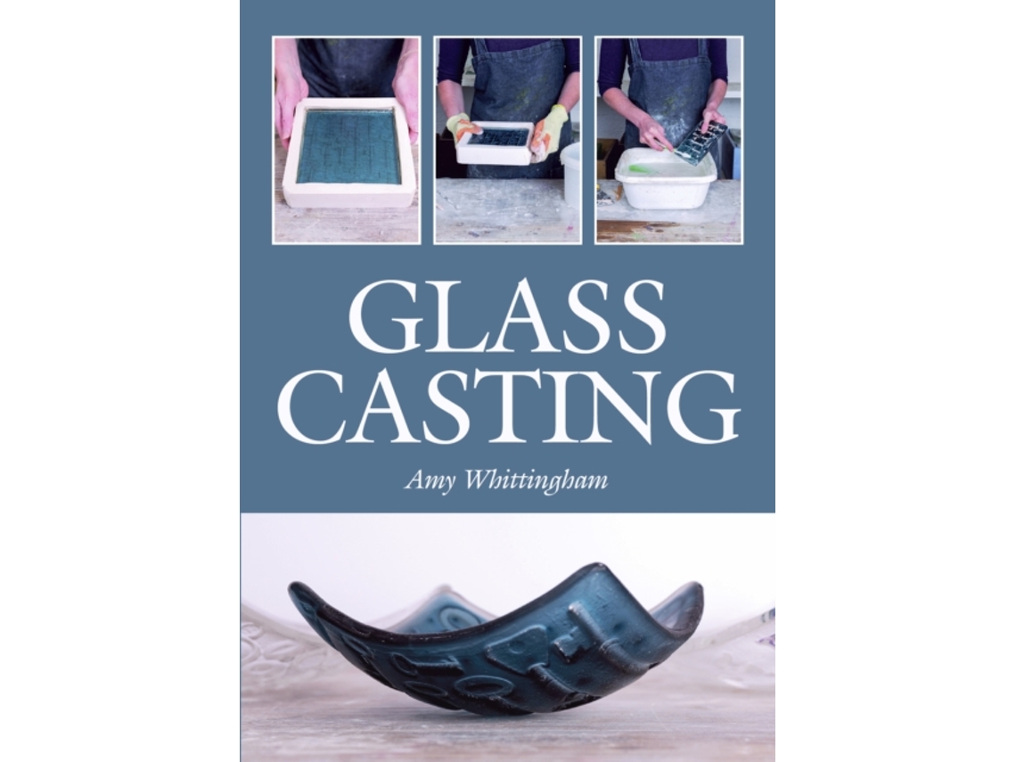 Livro Glass Casting de Amy Whittingham (Inglês)