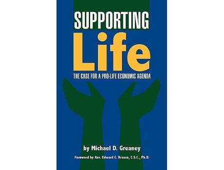 Livro Supporting Life The Case for a ProLife Economic Agenda de Michael D Greaney (Inglês)