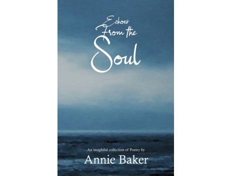 Livro Echoes from the Soul: An insightful collection of Poetry Annie Baker (Inglês)