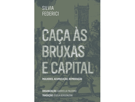 Livro Caças Às Bruxas E Capital Mulheres, Acumulação, Reprodução De Silvia Federici (português Do Brasil)