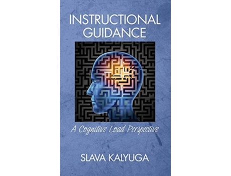 Livro Instructional Guidance A Cognitive Load Perspective De Slava Kalyuga (inglês - Capa Dura)