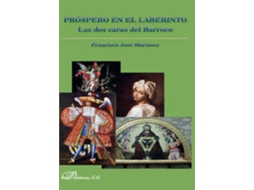 Livro Próspero En El Laberinto. Las Dos Caras Del Barroco de Francisco José Martínez Martínez (Espanhol)